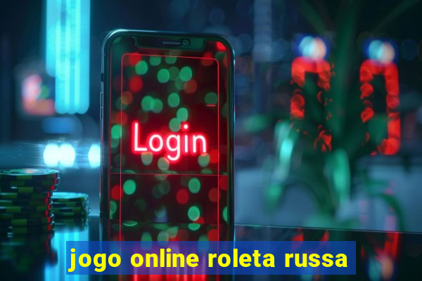 jogo online roleta russa